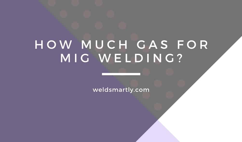 How much gas for mig welding