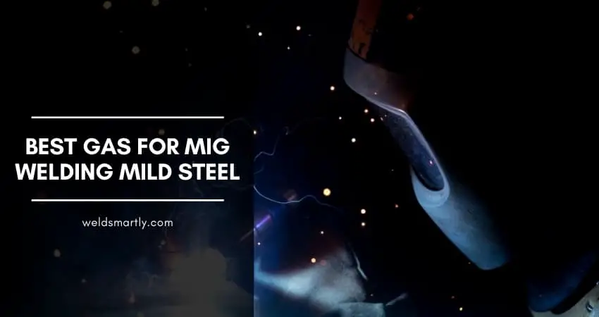 Best Gas for MIG Welding Mild Steel