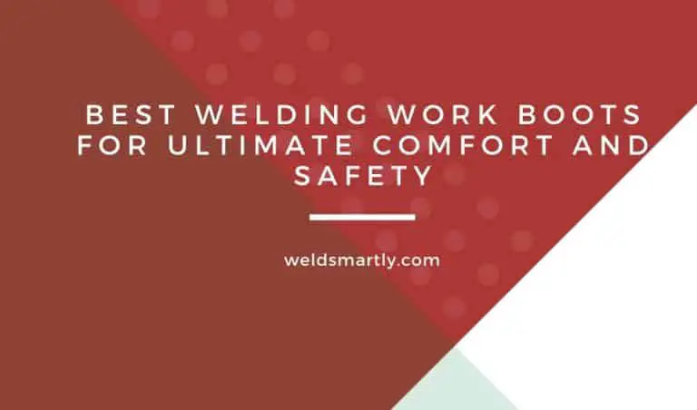 12 Best Welding Work Boots for Ultimate Comfort and Safety