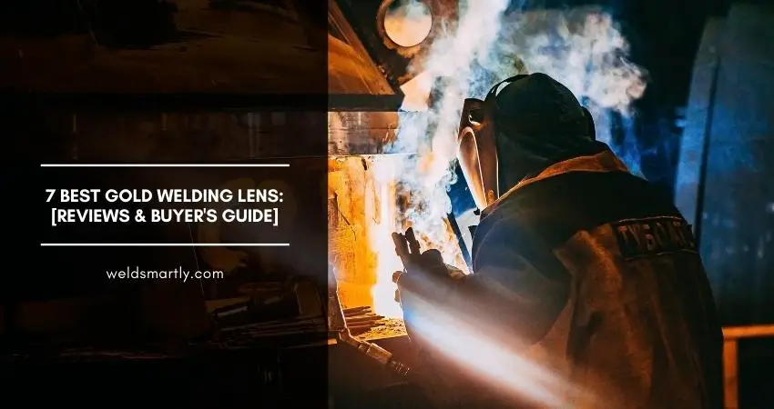 Best Gold Welding Lens