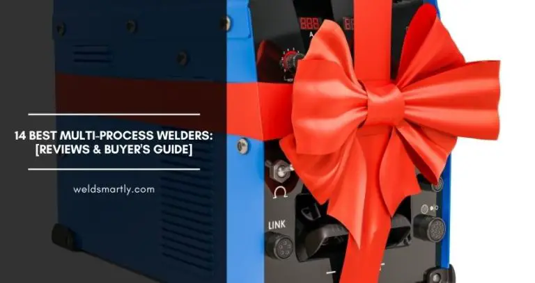 14 Best Multi-Process Welders: [Reviews And Buyer’s Guide]