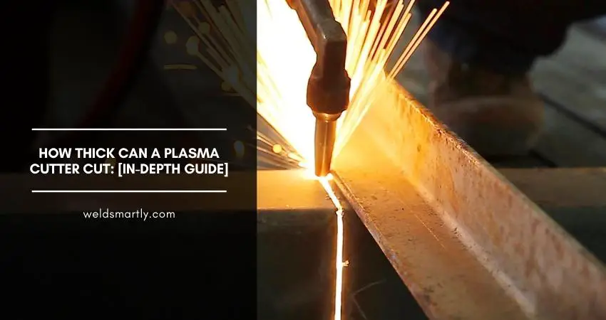How Thick Can A Plasma Cutter Cut