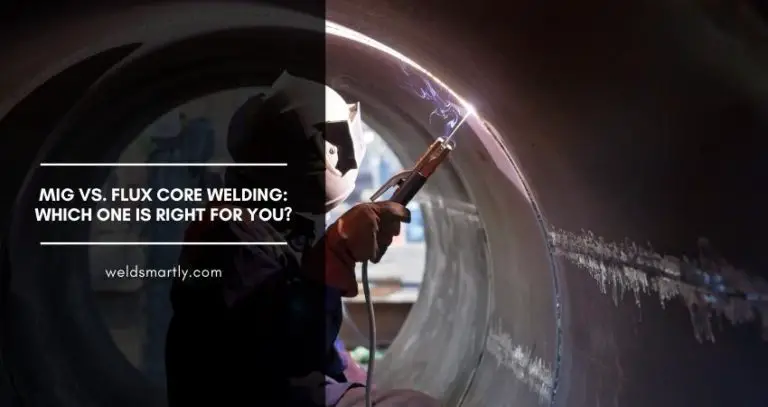 Mig Vs. Flux Core Welding: Which One Is Right For You?