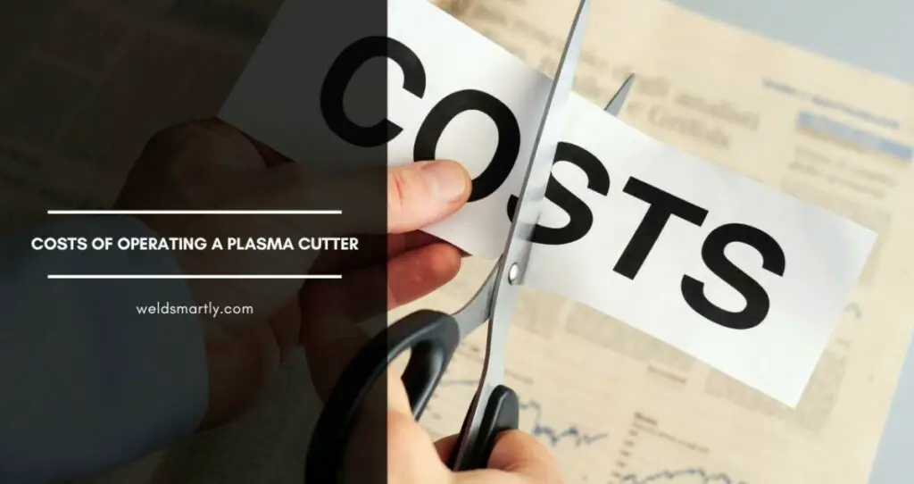Costs of Operating a Plasma Cutter