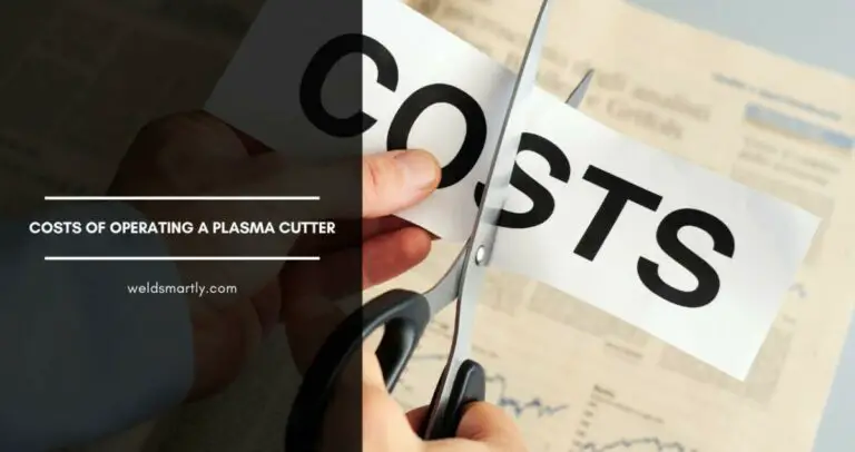 Decoding the True Costs of Operating a Plasma Cutter